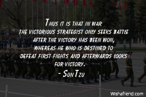 in war the victorious strategist only seeks battle after the victory ...