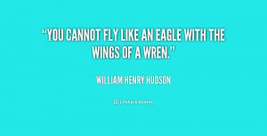 quote-William-Henry-Hudson-you-cannot-fly-like-an-eagle-with-222176 ...