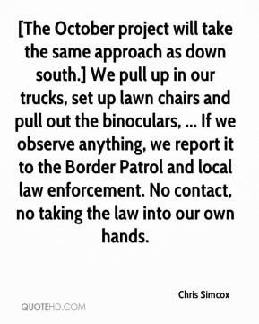 The October project will take the same approach as down south.] We ...