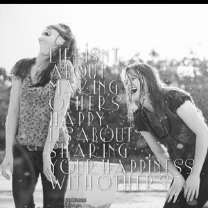 Quotes Picture: life isnt about making others happy, its about sharing ...