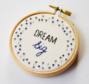 Inspirational Quote 'Dream Big' Hand Embroidery 3 inch Hoop Blue Wall ...
