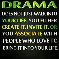 Unnecessary Drama, you make people a way bigger part of your life than ...