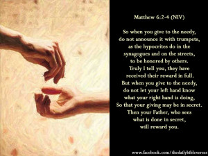But when you give to the needy, do not let your left hand know what ...