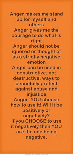 negative emotion Anger can be used in constructive, not destructive ...