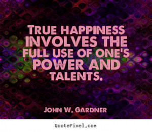 Quotes About True Happiness And Love true happiness involves the