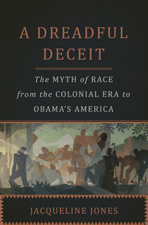 ... Deceit: The Myth of Race from the Colonial Era to Obama's America