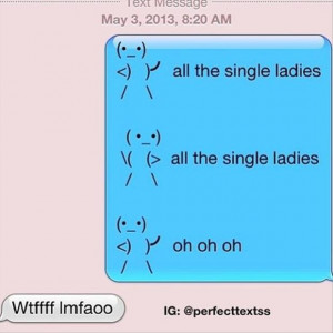 ... Funny texts // Tags: Funny text - All the single ladies // May, 2013