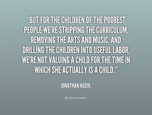 ... re stripping the curriculum, re... - Jonathan Kozol at Lifehack Quotes
