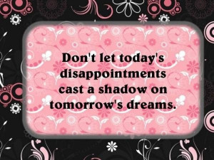 Encouraging quotes sayings today tomorrow quote