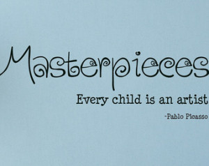... Vinyl Wall Quote Kids Art Display Pablo Picasso Quote Vinyl Lettering