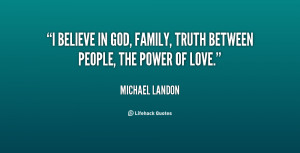 quote-Michael-Landon-i-believe-in-god-family-truth-between-23447.png