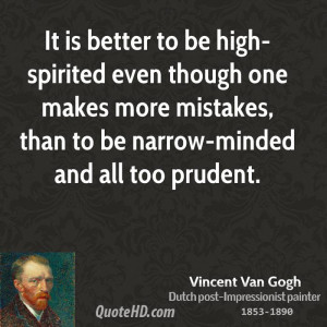 It is better to be high-spirited even though one makes more mistakes ...