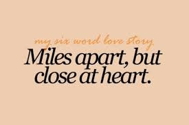 Miles apart, close at heart