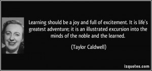 Learning should be a joy and full of excitement. It is life's greatest ...