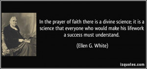 ... would make his lifework a success must understand. - Ellen G. White