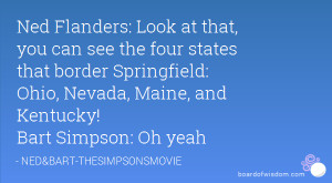 Ned Flanders: Look at that, you can see the four states that border ...