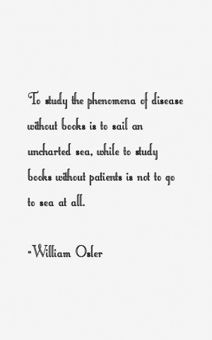 To study the phenomena of disease without books is to sail an ...