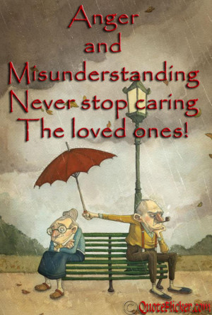 Amazing Quotes About Loved Ones: Anger And Misunderstanding Quote In ...