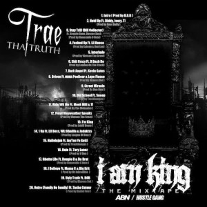 Trae The Truth releases his new mixtape I Am King. Featuring ...