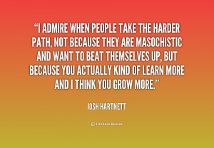 quote-Josh-Hartnett-i-admire-when-people-take-the-harder-226073_1.png
