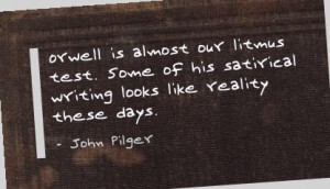 Orwell is almost our litmus test. Some of his satirical writing looks ...