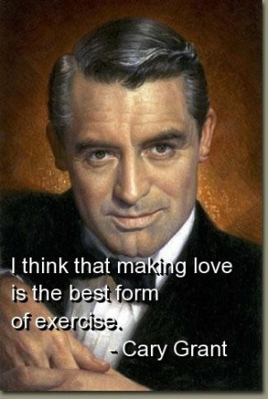 Cary grant quotes and sayings love exercise best inspiring