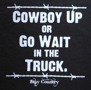 Cowboy Up Wallpaper Cowboy up tee- s