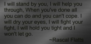 well hold you tight, and I won't let go!