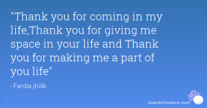Thank you for coming in my life,Thank you for giving me space in your ...