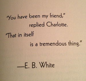 You have been my friend,' replied Charlotte. 'That in itself is a ...