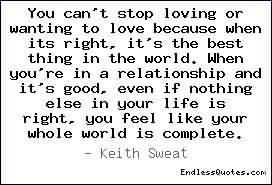 You can’t stop loving or wanting to love because when its right, it ...