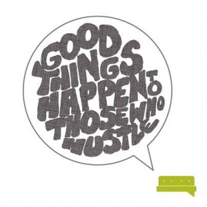 ... hustle a positive thing in the bustle of life! #quote #spillyourgutsy