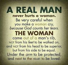 The Woman come out of a man's rib... More