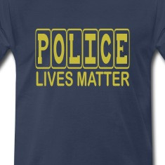 POLICE LIVES MATTER