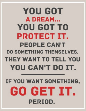 motivational_quote_you_got_a_dream_you_got_to_protect_it1.jpg
