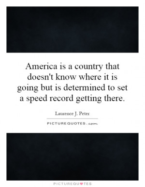 America Quotes Laurence J Peter Quotes