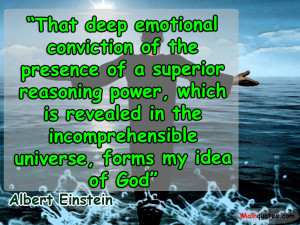 ... of a superior reasoning power forms my idea of God - God Quote
