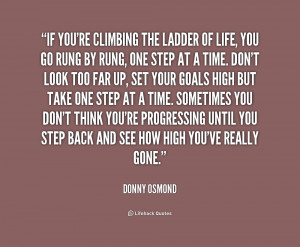 quote-Donny-Osmond-if-youre-climbing-the-ladder-of-life-233592.png