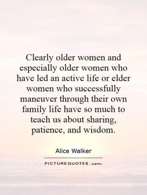 Clearly older women and especially older women who have led an active ...