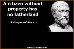 ... has no fatherland - Pythagoras of Samos Quotes - StatusMind.com