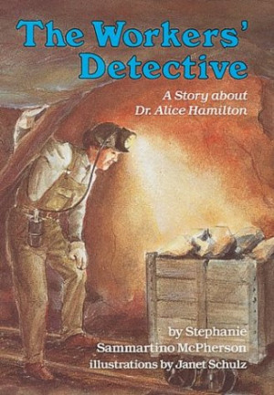 ... Detective: A Story about Dr. Alice Hamilton (Creative Minds Biography