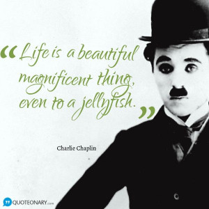 Charlie Chaplin quote about life