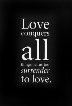 love conquers all More