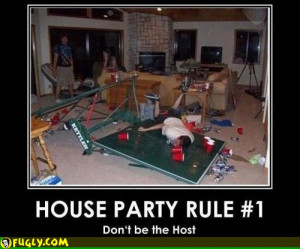 House Party Rule Number 1