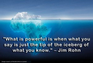 What is powerful is when what you say is just the tip of the iceberg ...