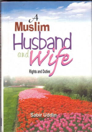 Muslim quotes about life a muslim husband and wife rights and duties