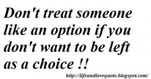 treat someone not as an option