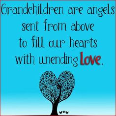 quotes and photos about grandson | Grandchildren are angels sent from ...