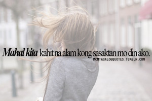 mcm tagalog quotes, “Mahal kita kahit na alam kong sasaktan mo din ...