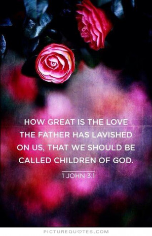 Love Quotes God Quotes Bible Quotes Faith Quotes Father Quotes ...